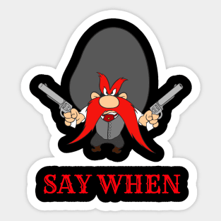 Say When Sticker